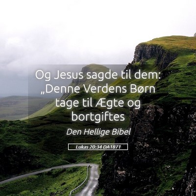 Picture 05 - Lukas 20:34 DA1871 - Og Jesus sagde til dem: „Denne Verdens Børn - Bible Verse Picture
