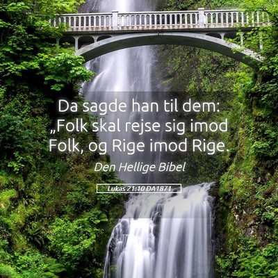 Picture 05 - Lukas 21:10 DA1871 - Da sagde han til dem: „Folk skal rejse sig imod - Bible Verse Picture