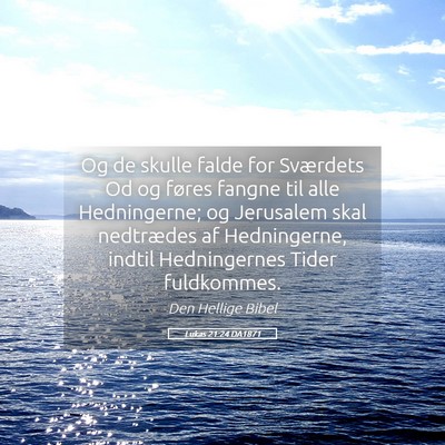 Picture 05 - Lukas 21:24 DA1871 - Og de skulle falde for Sværdets Od og føres - Bible Verse Picture