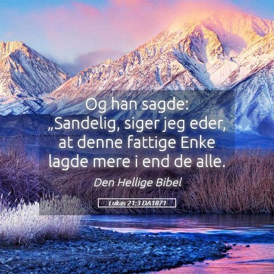 Picture 05 - Lukas 21:3 DA1871 - Og han sagde: „Sandelig, siger jeg eder, at - Bible Verse Picture