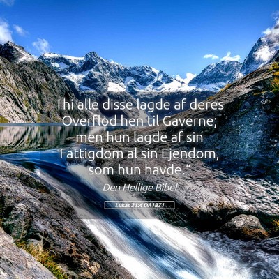 Picture 05 - Lukas 21:4 DA1871 - Thi alle disse lagde af deres Overflod hen til - Bible Verse Picture