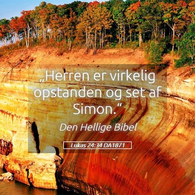Picture 05 - Lukas 24:34 DA1871 - „Herren er virkelig opstanden og set af - Bible Verse Picture