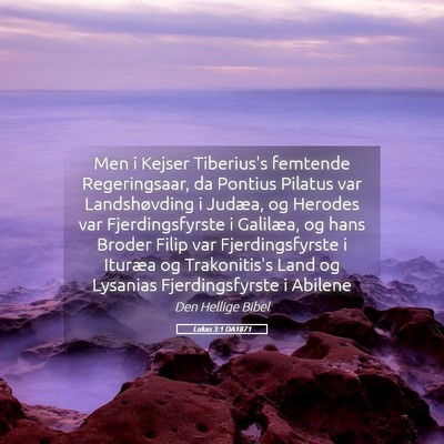 Picture 05 - Lukas 3:1 DA1871 - Men i Kejser Tiberius's femtende Regeringsaar, da - Bible Verse Picture
