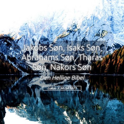Picture 05 - Lukas 3:34 DA1871 - Jakobs Søn, Isaks Søn, Abrahams Søn, Tharas - Bible Verse Picture