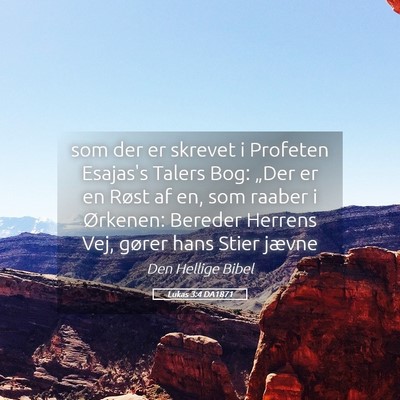 Picture 05 - Lukas 3:4 DA1871 - som der er skrevet i Profeten Esajas's Talers - Bible Verse Picture