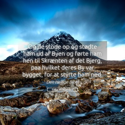 Picture 05 - Lukas 4:29 DA1871 - Og de stode op og stødte ham ud af Byen og - Bible Verse Picture