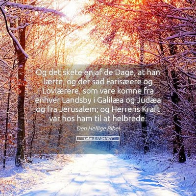Picture 05 - Lukas 5:17 DA1871 - Og det skete en af de Dage, at han lærte, og der - Bible Verse Picture