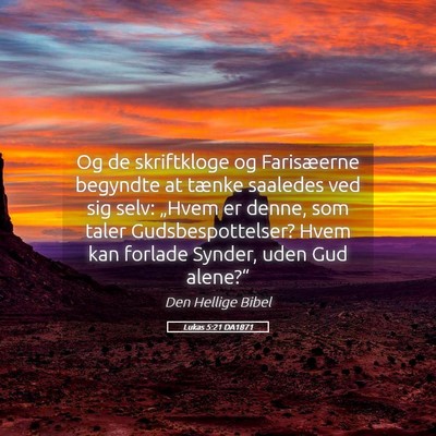 Picture 05 - Lukas 5:21 DA1871 - Og de skriftkloge og Farisæerne begyndte at - Bible Verse Picture