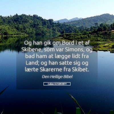 Picture 05 - Lukas 5:3 DA1871 - Og han gik om Bord i et af Skibene, som var - Bible Verse Picture