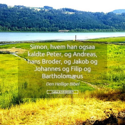 Picture 05 - Lukas 6:14 DA1871 - Simon, hvem han ogsaa kaldte Peter, og Andreas, - Bible Verse Picture
