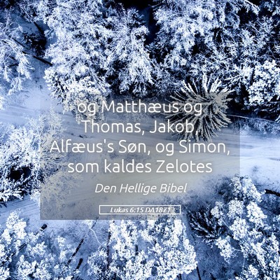 Picture 05 - Lukas 6:15 DA1871 - og Matthæus og Thomas, Jakob, Alfæus's Søn, og - Bible Verse Picture