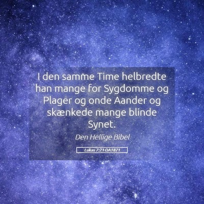 Picture 05 - Lukas 7:21 DA1871 - I den samme Time helbredte han mange for Sygdomme - Bible Verse Picture