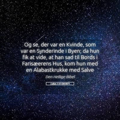 Picture 05 - Lukas 7:37 DA1871 - Og se, der var en Kvinde, som var en Synderinde i - Bible Verse Picture
