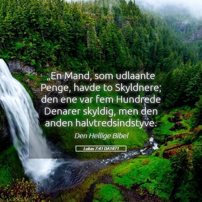 Picture 05 - Lukas 7:41 DA1871 - „En Mand, som udlaante Penge, havde to - Bible Verse Picture