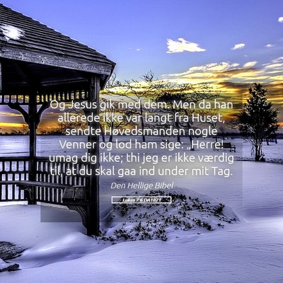 Picture 05 - Lukas 7:6 DA1871 - Og Jesus gik med dem. Men da han allerede ikke - Bible Verse Picture