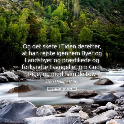 Picture 05 - Lukas 8:1 DA1871 - Og det skete i Tiden derefter, at han rejste - Bible Verse Picture