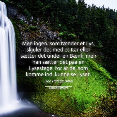 Picture 05 - Lukas 8:16 DA1871 - Men ingen, som tænder et Lys, skjuler det med et - Bible Verse Picture