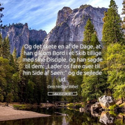 Picture 05 - Lukas 8:22 DA1871 - Og det skete en af de Dage, at han gik om Bord i - Bible Verse Picture