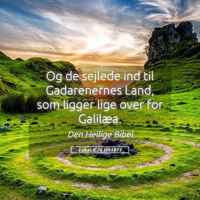 Picture 05 - Lukas 8:26 DA1871 - Og de sejlede ind til Gadarenernes Land, som - Bible Verse Picture