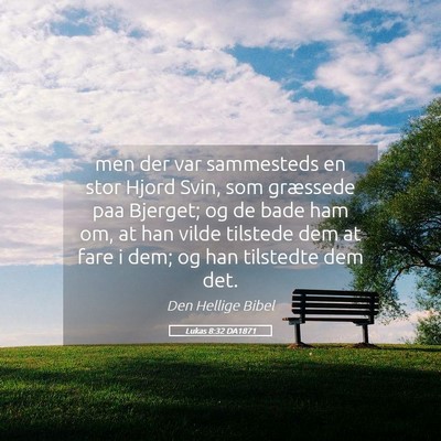 Picture 05 - Lukas 8:32 DA1871 - men der var sammesteds en stor Hjord Svin, som - Bible Verse Picture