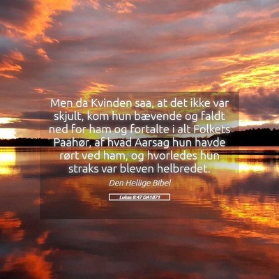 Picture 05 - Lukas 8:47 DA1871 - Men da Kvinden saa, at det ikke var skjult, kom - Bible Verse Picture
