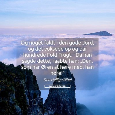Picture 05 - Lukas 8:8 DA1871 - Og noget faldt i den gode Jord, og det voksede op - Bible Verse Picture