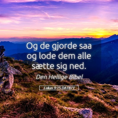Picture 05 - Lukas 9:15 DA1871 - Og de gjorde saa og lode dem alle sætte sig - Bible Verse Picture