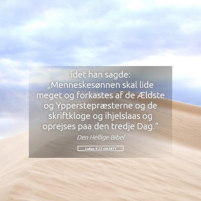 Picture 05 - Lukas 9:22 DA1871 - idet han sagde: „Menneskesønnen skal lide - Bible Verse Picture