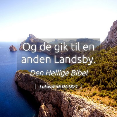 Picture 05 - Lukas 9:56 DA1871 - Og de gik til en anden - Bible Verse Picture