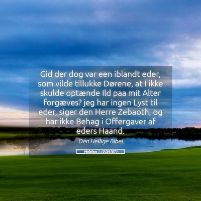 Picture 05 - Malakias 1:10 DA1871 - Gid der dog var een iblandt eder, som vilde - Bible Verse Picture