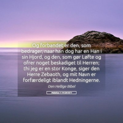 Picture 05 - Malakias 1:14 DA1871 - Og forbandet er den, som bedrager, naar han dog - Bible Verse Picture