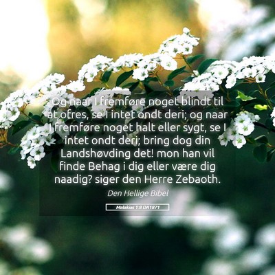 Picture 05 - Malakias 1:8 DA1871 - Og naar I fremføre noget blindt til at ofres, se - Bible Verse Picture