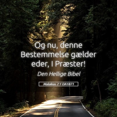 Picture 05 - Malakias 2:1 DA1871 - Og nu, denne Bestemmelse gælder eder, I - Bible Verse Picture