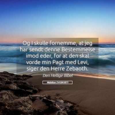 Picture 05 - Malakias 2:4 DA1871 - Og I skulle fornemme, at jeg har sendt denne - Bible Verse Picture