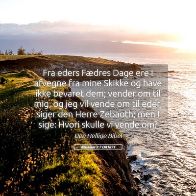 Picture 05 - Malakias 3:7 DA1871 - Fra eders Fædres Dage ere I afvegne fra mine - Bible Verse Picture