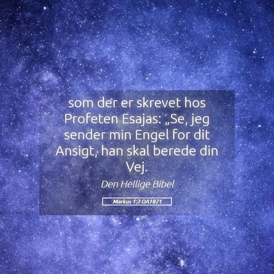 Picture 05 - Markus 1:2 DA1871 - som der er skrevet hos Profeten Esajas: „Se, - Bible Verse Picture