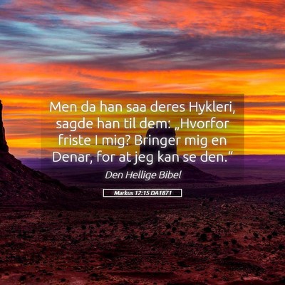 Picture 05 - Markus 12:15 DA1871 - Men da han saa deres Hykleri, sagde han til dem: - Bible Verse Picture