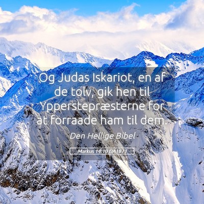 Picture 05 - Markus 14:10 DA1871 - Og Judas Iskariot, en af de tolv, gik hen til - Bible Verse Picture