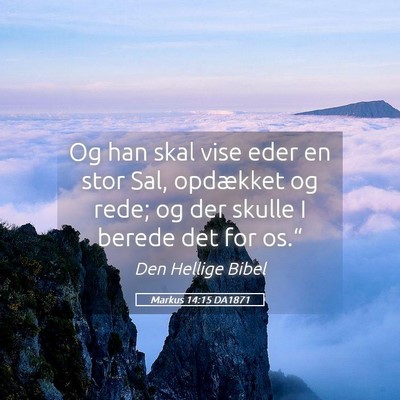 Picture 05 - Markus 14:15 DA1871 - Og han skal vise eder en stor Sal, opdækket og - Bible Verse Picture