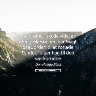 Picture 05 - Markus 2:10 DA1871 - Men for at I skulle vide, at Menneskesønnen har - Bible Verse Picture