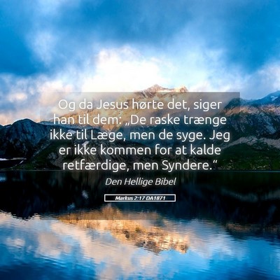 Picture 05 - Markus 2:17 DA1871 - Og da Jesus hørte det, siger han til dem: „De - Bible Verse Picture