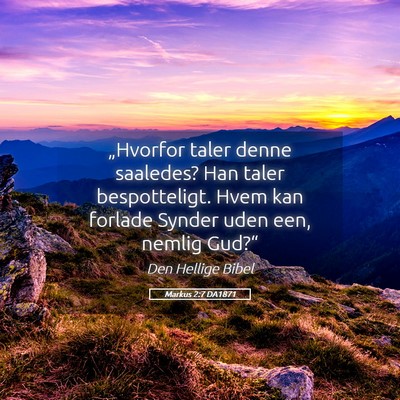Picture 05 - Markus 2:7 DA1871 - „Hvorfor taler denne saaledes? Han taler - Bible Verse Picture