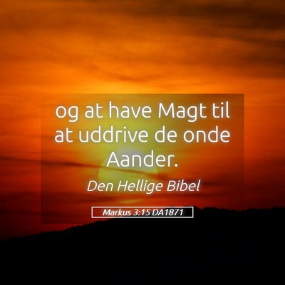 Picture 05 - Markus 3:15 DA1871 - og at have Magt til at uddrive de onde - Bible Verse Picture