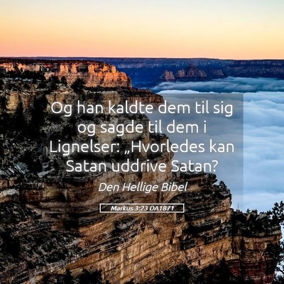 Picture 05 - Markus 3:23 DA1871 - Og han kaldte dem til sig og sagde til dem i - Bible Verse Picture