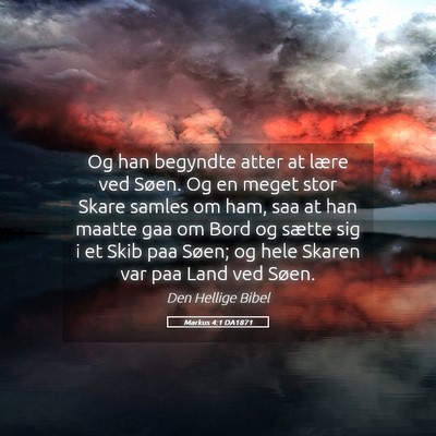Picture 05 - Markus 4:1 DA1871 - Og han begyndte atter at lære ved Søen. Og en - Bible Verse Picture