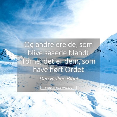 Picture 05 - Markus 4:18 DA1871 - Og andre ere de, som blive saaede blandt Torne; - Bible Verse Picture