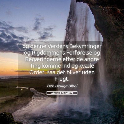 Picture 05 - Markus 4:19 DA1871 - og denne Verdens Bekymringer og Rigdommens - Bible Verse Picture