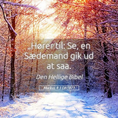 Picture 05 - Markus 4:3 DA1871 - „Hører til: Se, en Sædemand gik ud at - Bible Verse Picture