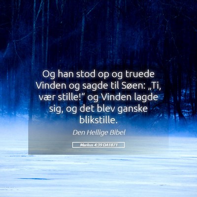 Picture 05 - Markus 4:39 DA1871 - Og han stod op og truede Vinden og sagde til - Bible Verse Picture