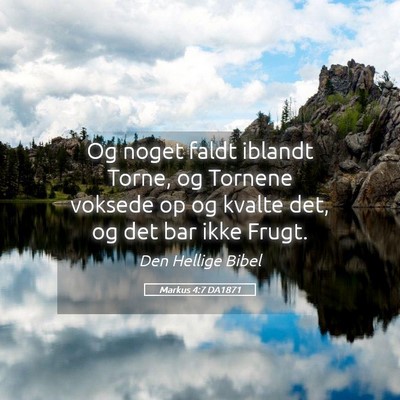 Picture 05 - Markus 4:7 DA1871 - Og noget faldt iblandt Torne, og Tornene voksede - Bible Verse Picture
